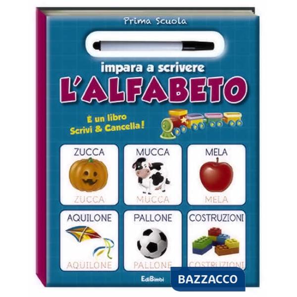 Impara a scrivere l'alfabeto. Prima scuola. Ediz. illustrata