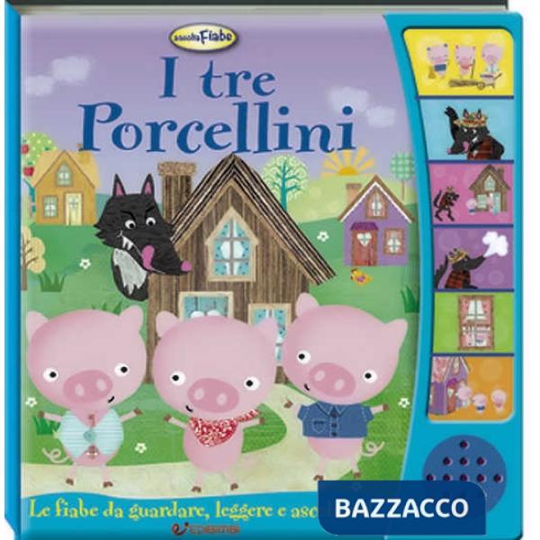 Tre porcellini. Ascolta le fiabe. Ediz. a colori (I)