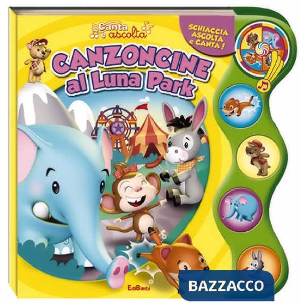Canzoncine al luna park. Canta e ascolta. Ediz. illustrata