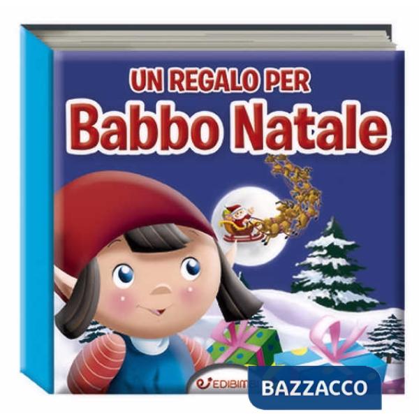 Regalo per Babbo Natale. Ediz. illustrata (Un)