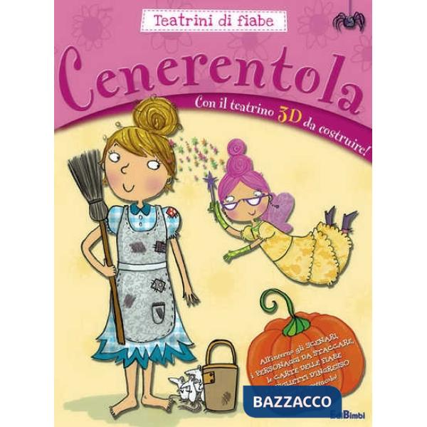 Cenerentola. Teatrini di fiabe. Ediz. illustrata. Con gadget