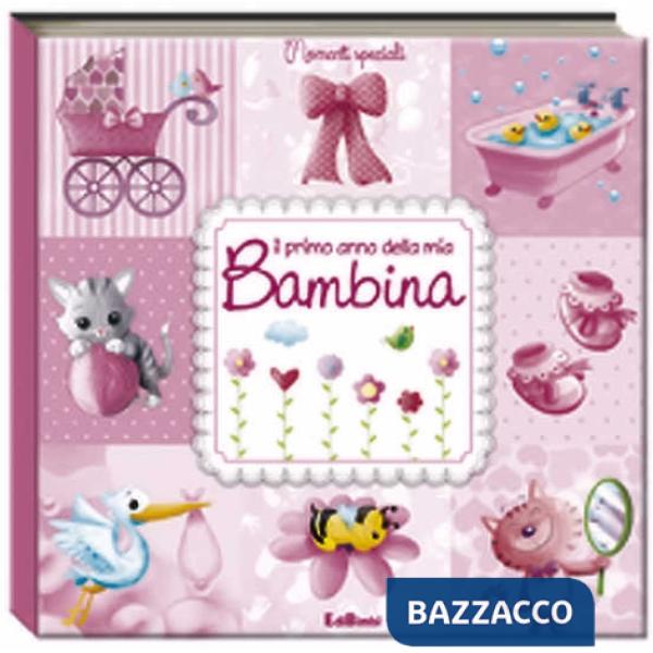 Primo anno della mia bambina. Momenti speciali (Il)