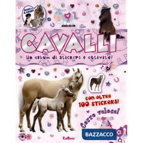 Cavalli. Un album di stickers e attività. Con adesivi. Ediz. illustrata