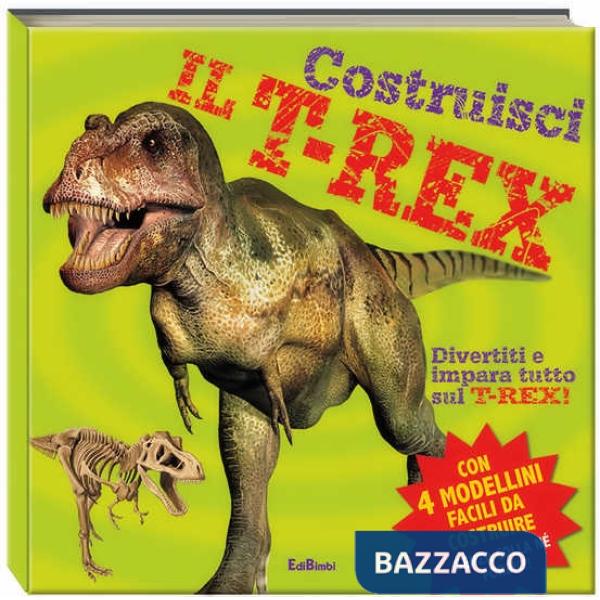 Costruisci il T-Rex. Ediz. illustrata. Con gadget