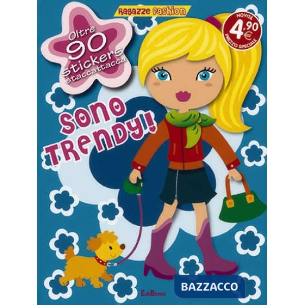 Sono trendy! Con adesivi. Ediz. illustrata