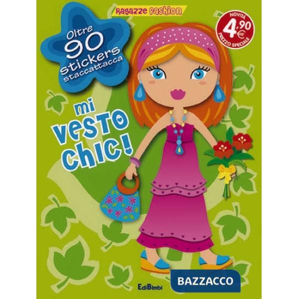 Mi vesto chic! Con adesivi. Ediz. illustrata
