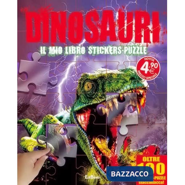 Dinosauri. Il mio libro stickers-puzzle. Ediz. illustrata