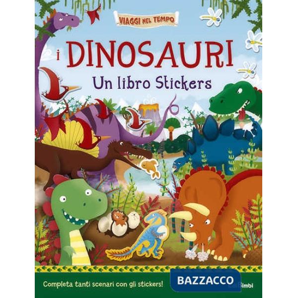 Dinosauri. Un libro stickers. Ediz. illustrata (I)