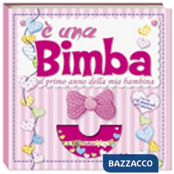 É una bimba. Il primo anno della mia bambina. Con CD Audio