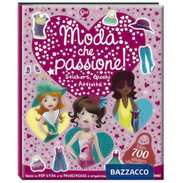 Girl glam. Moda che passione! Con adesivi. Ediz. illustrata