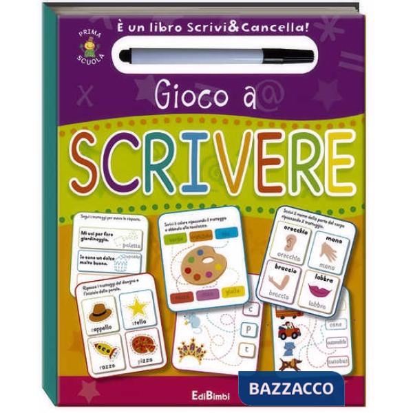 Gioco a scrivere. Prima scuola. Libri didattici. Ediz. illustrata. Con gadget