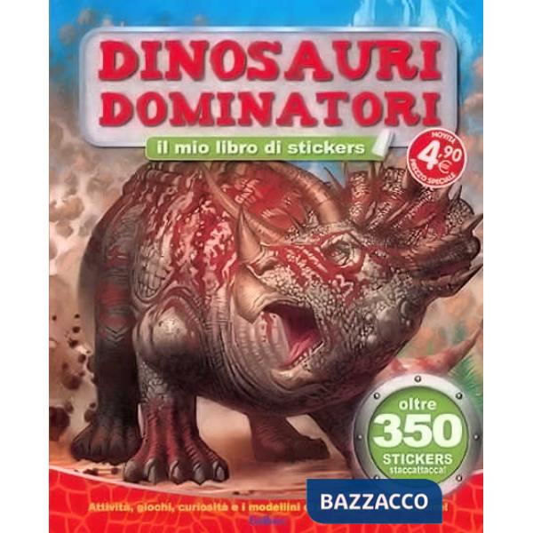 Dinosauri dominatori. Tuttodino. Con adesivi