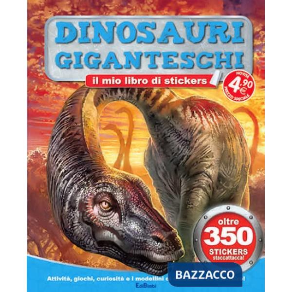 Dinosauri giganteschi. Tuttodino. Con adesivi