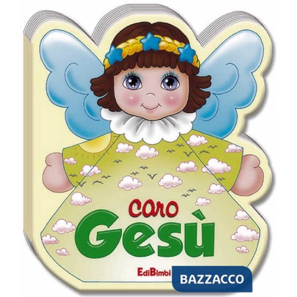 Caro Gesù. Ediz. illustrata