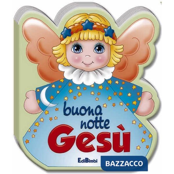 Buonanotte Gesù. Ediz. illustrata