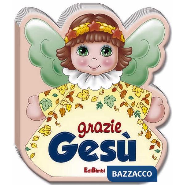 Grazie Gesù. Ediz. illustrata