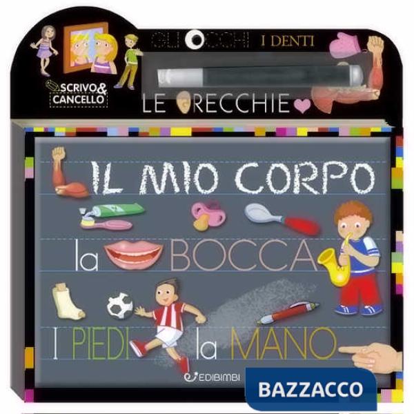 Mio corpo. Scrivo e cancello. Ediz. illustrata. Con gadget (Il)
