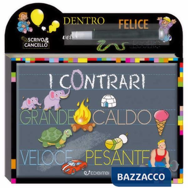 Contrari. Scrivo e cancello. Ediz. illustrata. Con gadget (I)