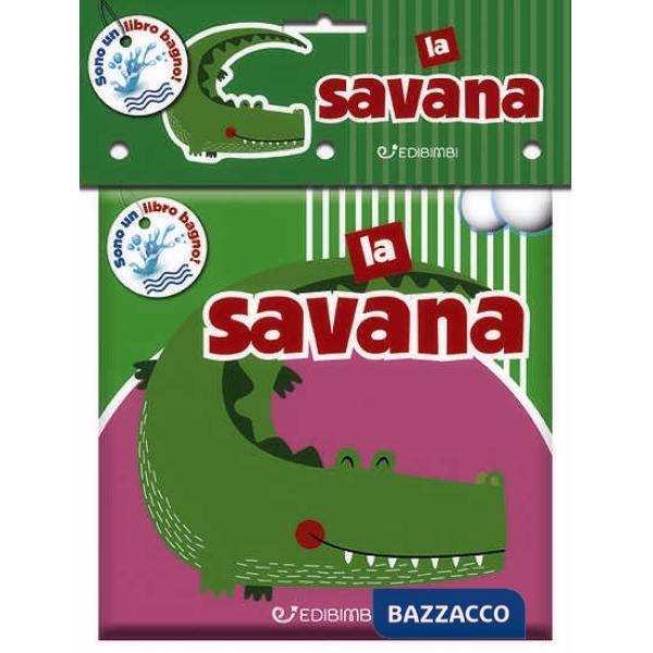 Savana. Il mio bagnetto. Ediz. a colori (La)