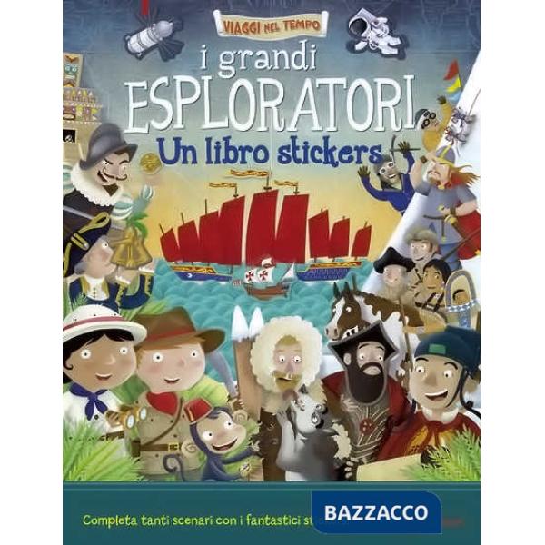 Grandi esploratori. Un libro stickers (I)