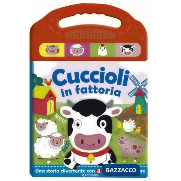 Cuccioli nella fattoria. Schiaccia e ascolta. Ediz. a colori