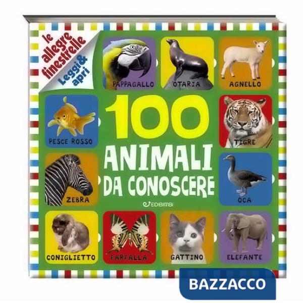 100 animali da conoscere. Le allegre finestrelle