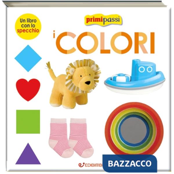 Colori. Primi passi. Ediz. illustrata (I)