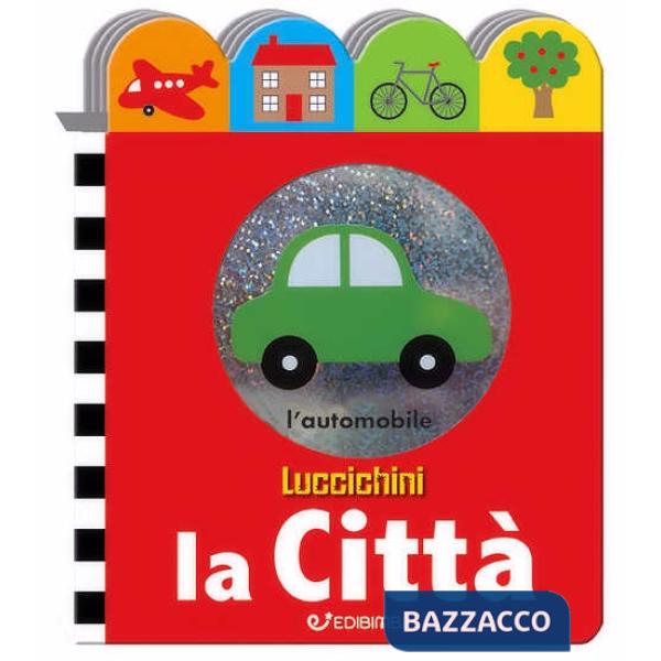 Città. Luccichini. Ediz. illustrata (La)
