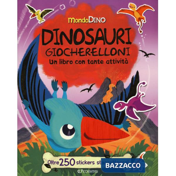 Dinosauri giocherelloni. Mondo Dino. Con adesivi