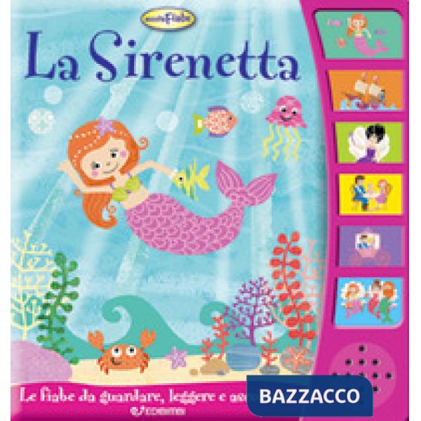 Sirenetta. Ascolta le fiabe. Ediz. illustrata (La)