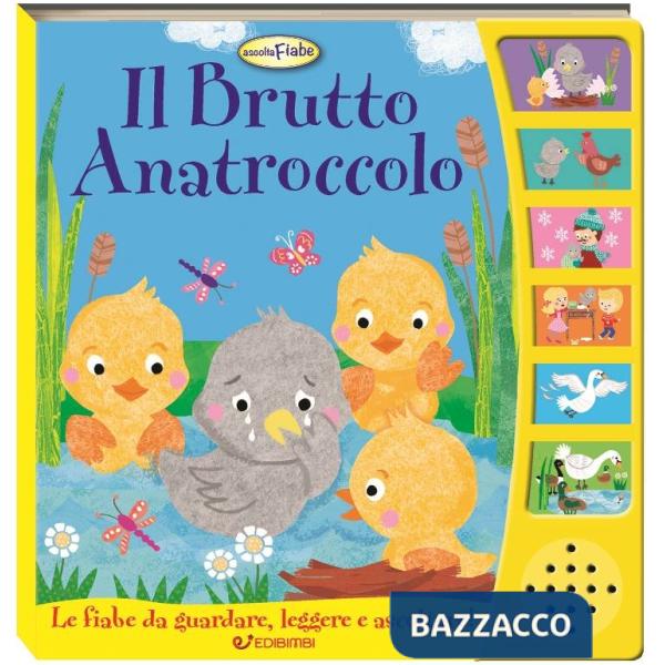 Brutto anatroccolo. Ascolta le fiabe (Il)