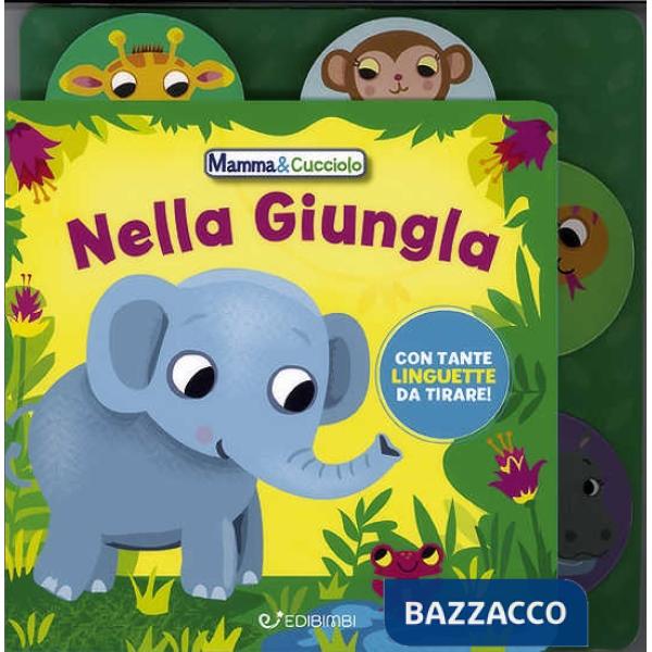 Nella giungla. Mamma & Cucciolo. Ediz. a colori