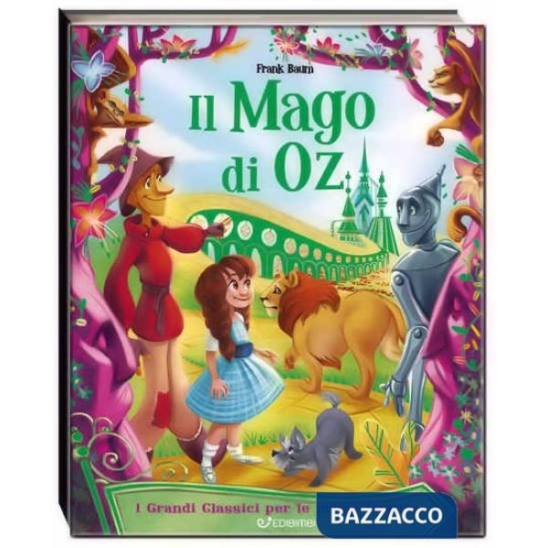 Mago di Oz. I grandi classici per le prime letture. Ediz. illustrata (Il)