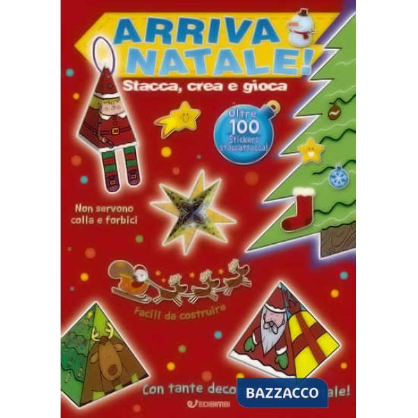Arriva Natale! Stacca, crea e gioca. Con adesivi. Ediz. a colori