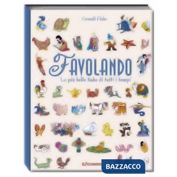 Favolando. Le più belle fiabe di tutti i tempi. Ediz. a colori. Ediz. plastificata