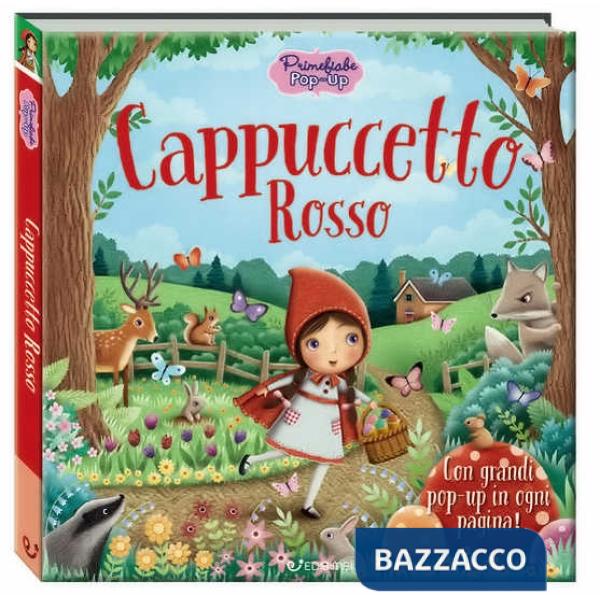 Cappuccetto Rosso. Primefiabe pop-up. Ediz. a colori