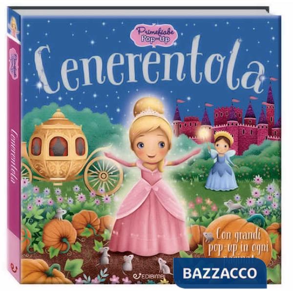 Cenerentola. Primefiabe pop-up. Ediz. a colori