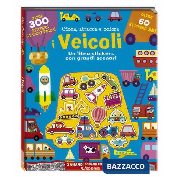 Veicoli. Gioca attacca e colora. Con adesivi. Ediz. a colori (I)