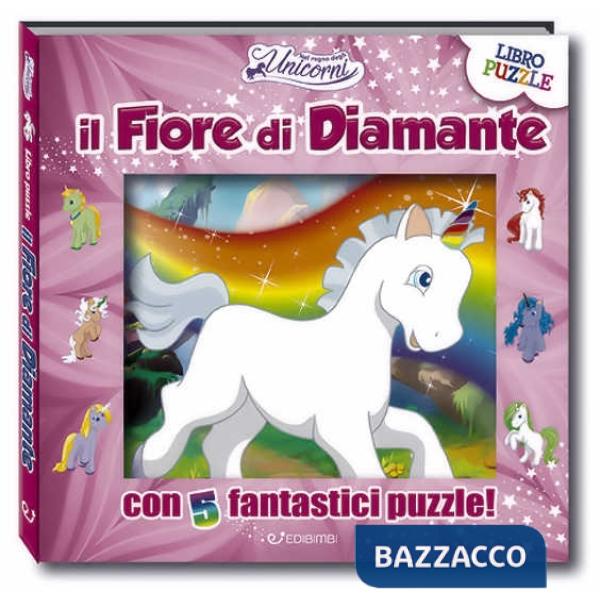 Fiore di diamante. Nel regno degli unicorni (Il)