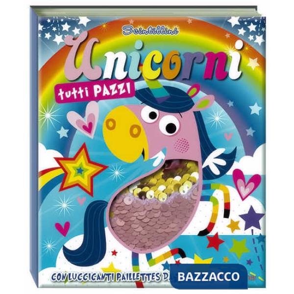 Unicorni tutti pazzi. Scintillini
