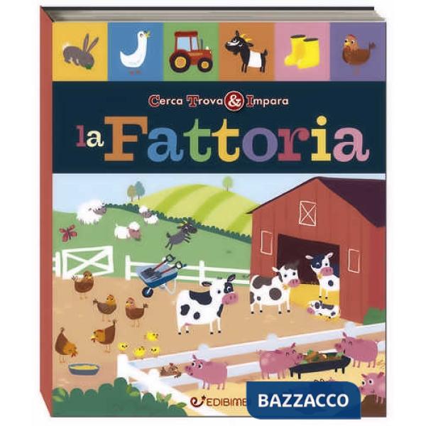 Fattoria. Cerca trova & impara. Ediz. a colori (La)