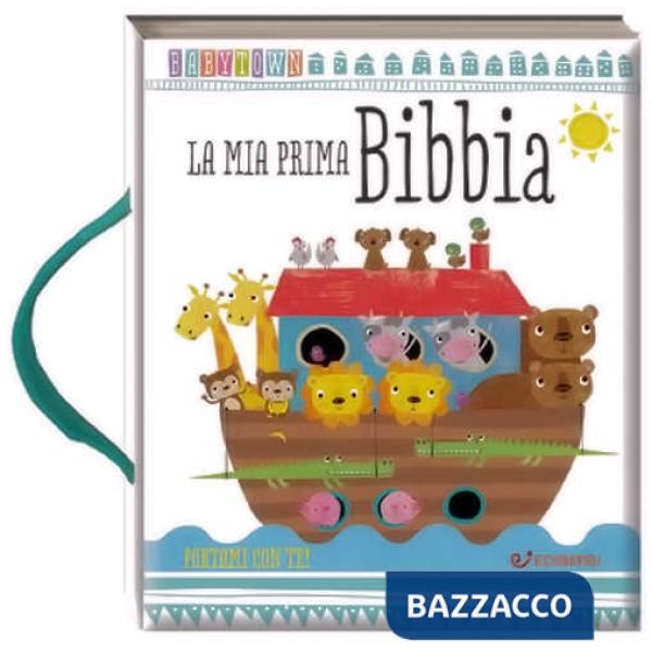 Mia prima Bibbia. Baby Town (La)