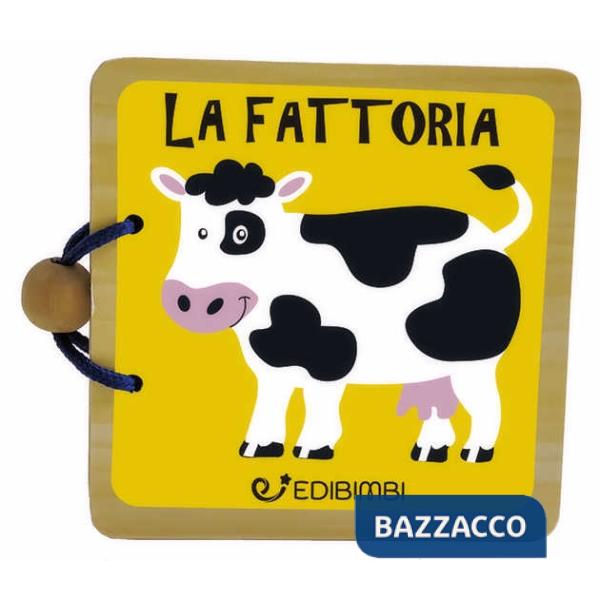 Fattoria. Libri in legno sagomati. Ediz. a colori (La)