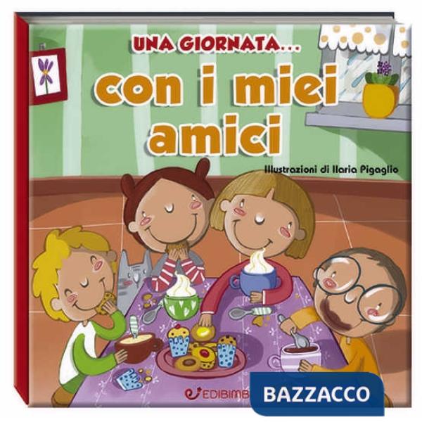 Giornata... con i miei amici. Ediz. a colori (Una)
