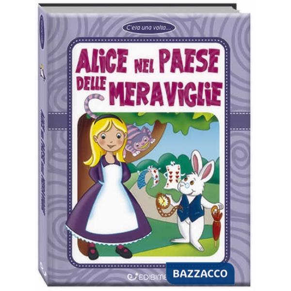 Alice nel paese delle meraviglie. Ediz. a colori
