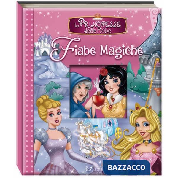 Principesse delle fiabe. Fiabe magiche. Ediz. a colori (Le)