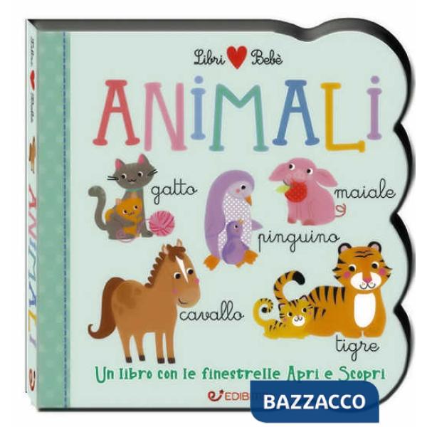 Animali. Un libro con le finestrelle apri e scopri. Libri bebè. Ediz. a colori