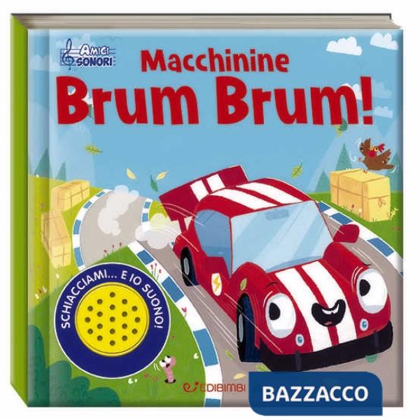 Macchinine brum brum! Amici sonori. Ediz. a colori