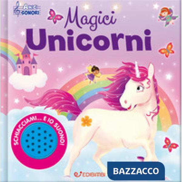 Magici unicorni. Amici sonori. Ediz. a colori