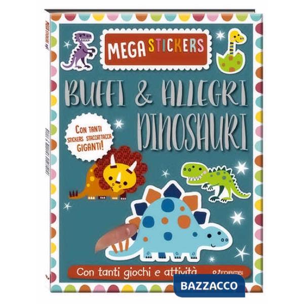 Buffi e allegri dinosauri. Mega stickers. Con adesivi. Ediz. a colori